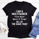 I Am A Multitasker Tee